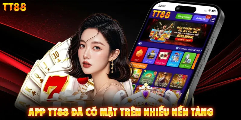 App TT88 đã có mặt trên nhiều nền tảng