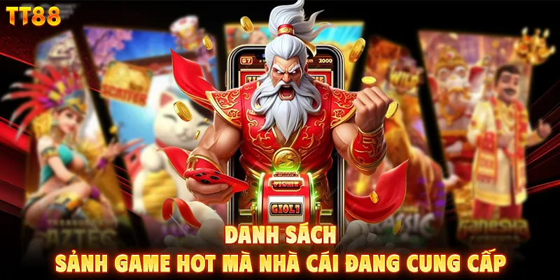 Danh sách sảnh game hot mà nhà cái đang cung cấp
