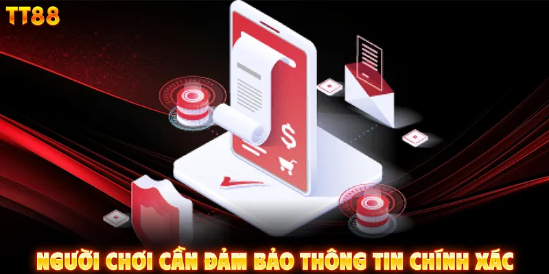 Người chơi cần đảm bảo thông tin chính xác 