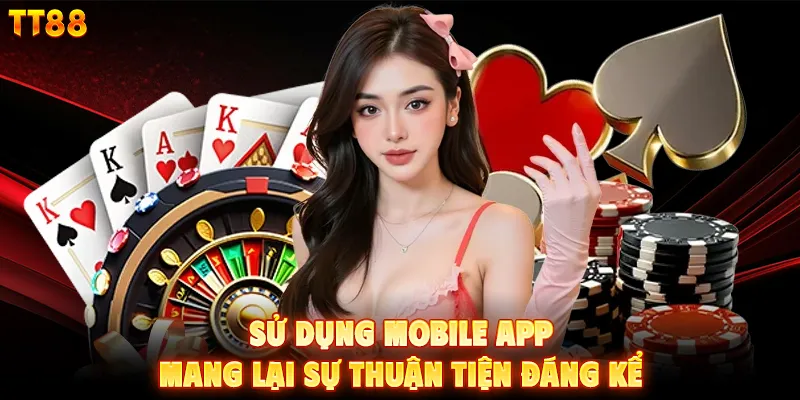 Những giá trị vượt trội khi tải app TT88