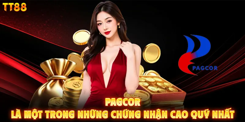 PAGCOR là một trong những chứng nhận cao quý nhất